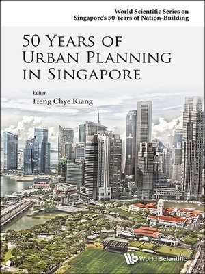 cover image of 50 Years of Urban Planning In Singapore